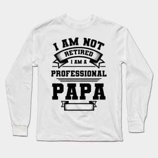 'I'm A Professional Papa' Funny Retirement Gift Long Sleeve T-Shirt